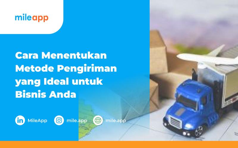 Cara Menentukan Metode Pengiriman yang Ideal untuk Bisnis Anda