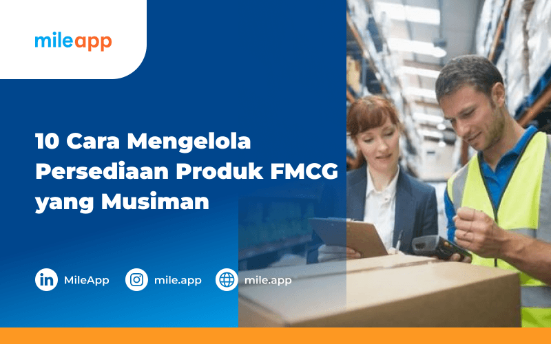 10 Cara Mengelola Persediaan Produk FMCG yang Musiman