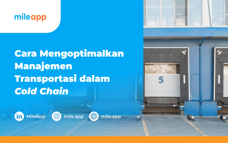 Cara Mengoptimalkan Manajemen Transportasi dalam Cold Chain