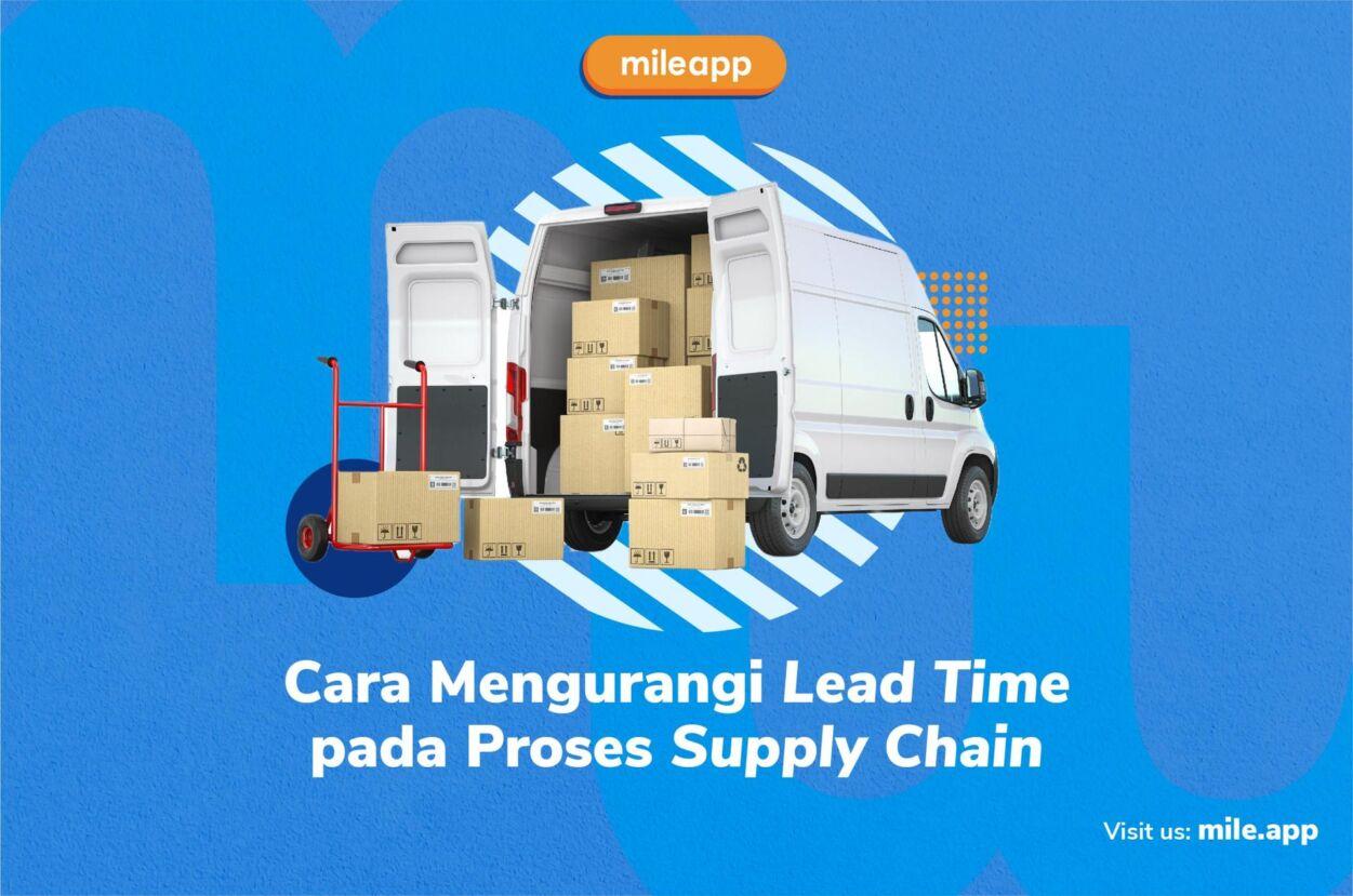 Cara Mengurangi Lead Time pada Proses Supply Chain