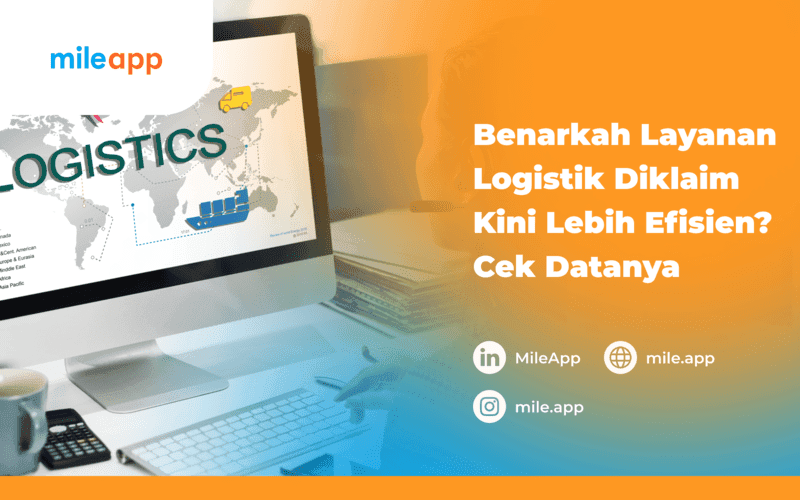 Benarkah Layanan Logistik Diklaim Kini Lebih Efisien? Cek Datanya