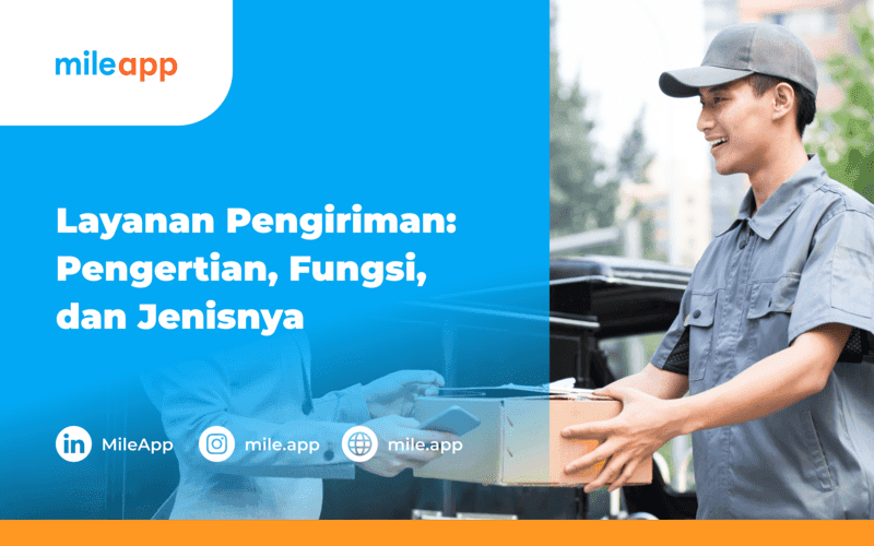 Layanan Pengiriman: Pengertian, Fungsi, dan Jenisnya