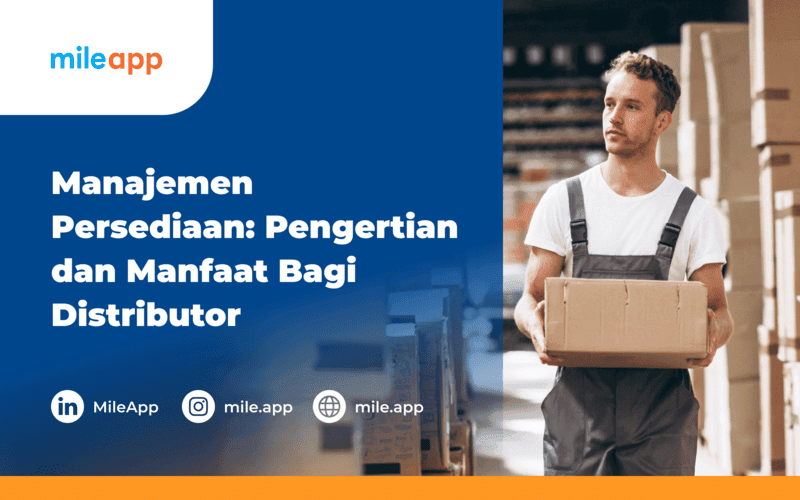 Manajemen Persediaan: Pengertian dan Manfaat bagi Distributor