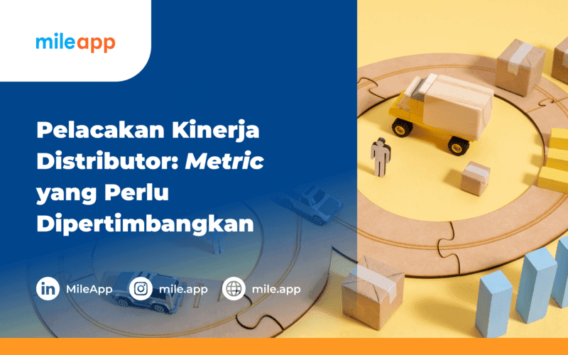 Pelacakan Kinerja Distributor: KPI yang Perlu Dipertimbangkan