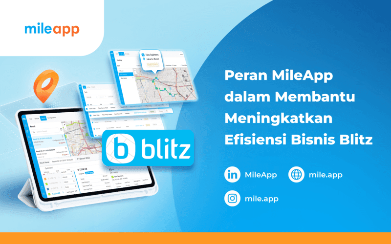 Peran MileApp dalam Membantu Meningkatkan Efisiensi Bisnis Blitz