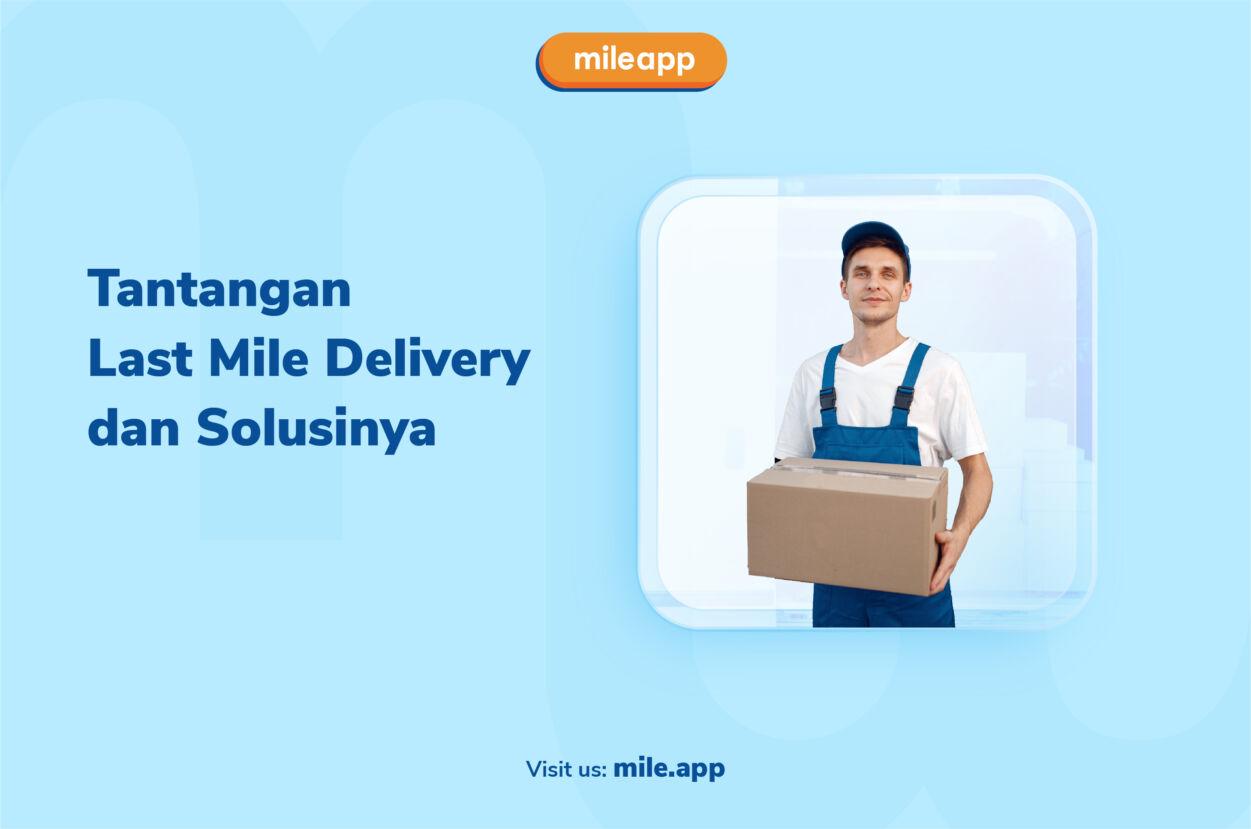 Tantangan Last Mile Delivery dan Solusinya