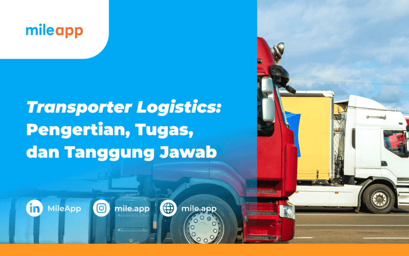 Transporter Logistik: Pengertian, Tugas dan Tanggung Jawab