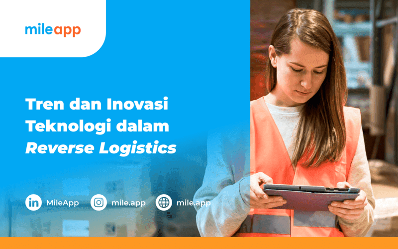 10 Tren dan Inovasi Teknologi dalam Reverse Logistics