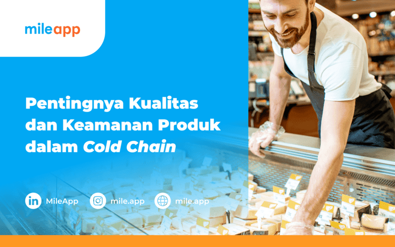 Pentingnya Kualitas dan Keamanan Produk dalam Cold Chain