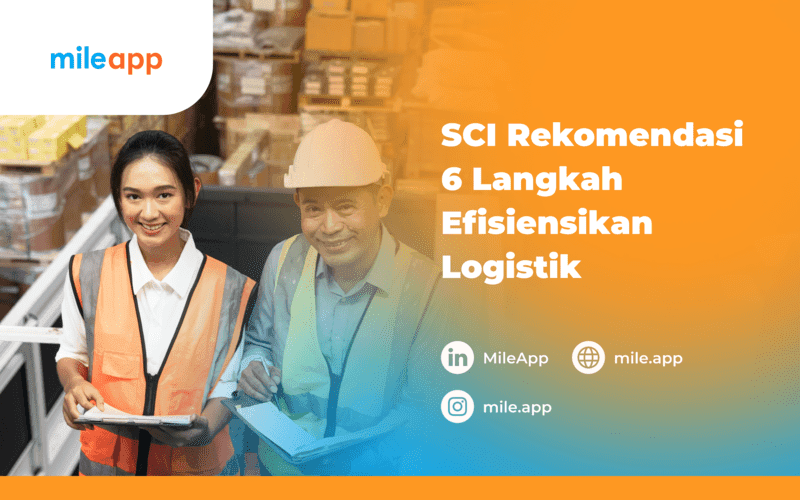 SCI : 6 Rekomendasi Langkah Efisiensikan Logistik untuk Tekan Inflasi 2024