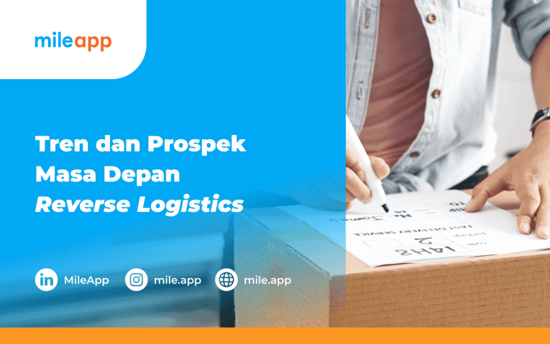 Tren dan Prospek Masa Depan Reverse Logistics