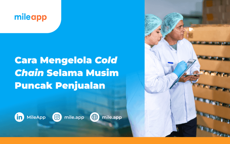 Cara Mengelola Cold Chain Selama Musim Puncak Penjualan