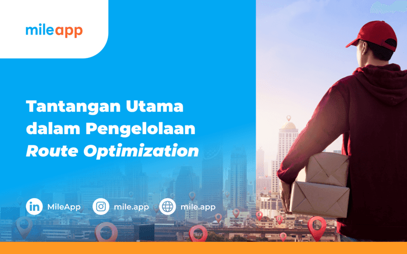 Tantangan Utama Dalam Pengelolaan Route Optimization