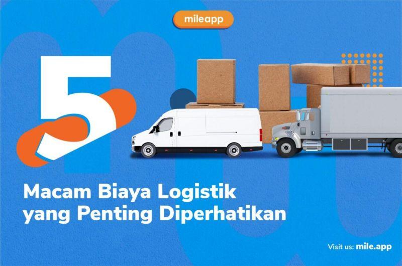 5 Macam Biaya Logistik yang Penting Diperhatikan