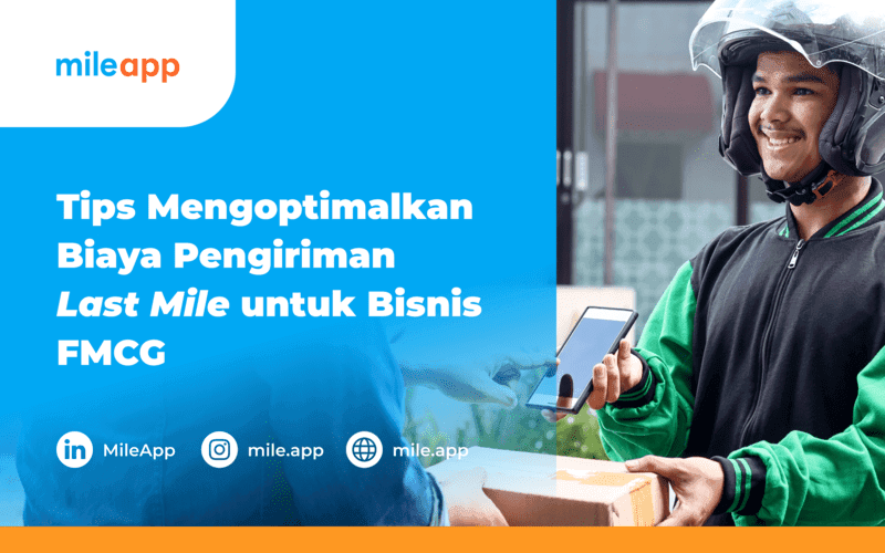 Tips Mengoptimalkan Biaya Pengiriman Last-Mile untuk Bisnis FMCG