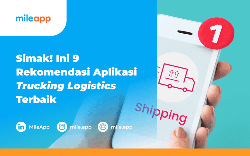 Simak! Ini 9 Rekomendasi Aplikasi Trucking Logistics Terbaik