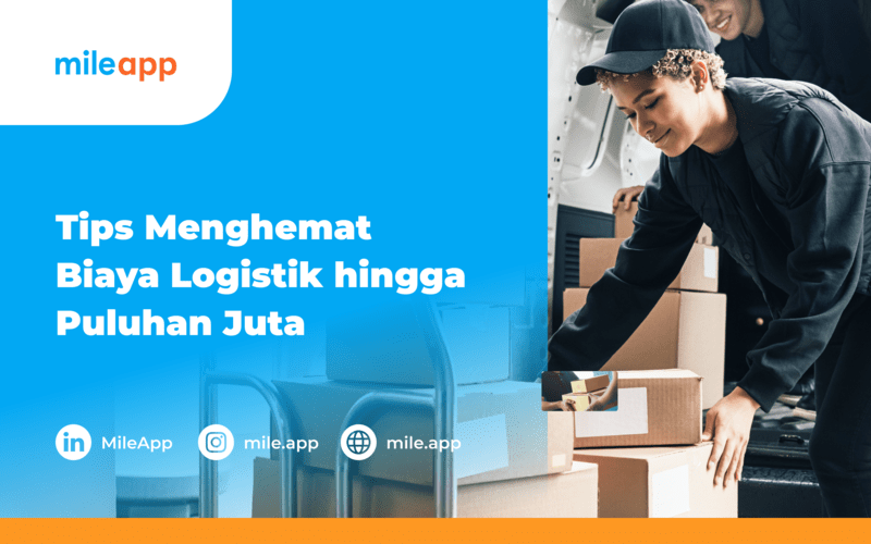 Tips Menghemat Biaya Logistik Hingga Puluhan Juta