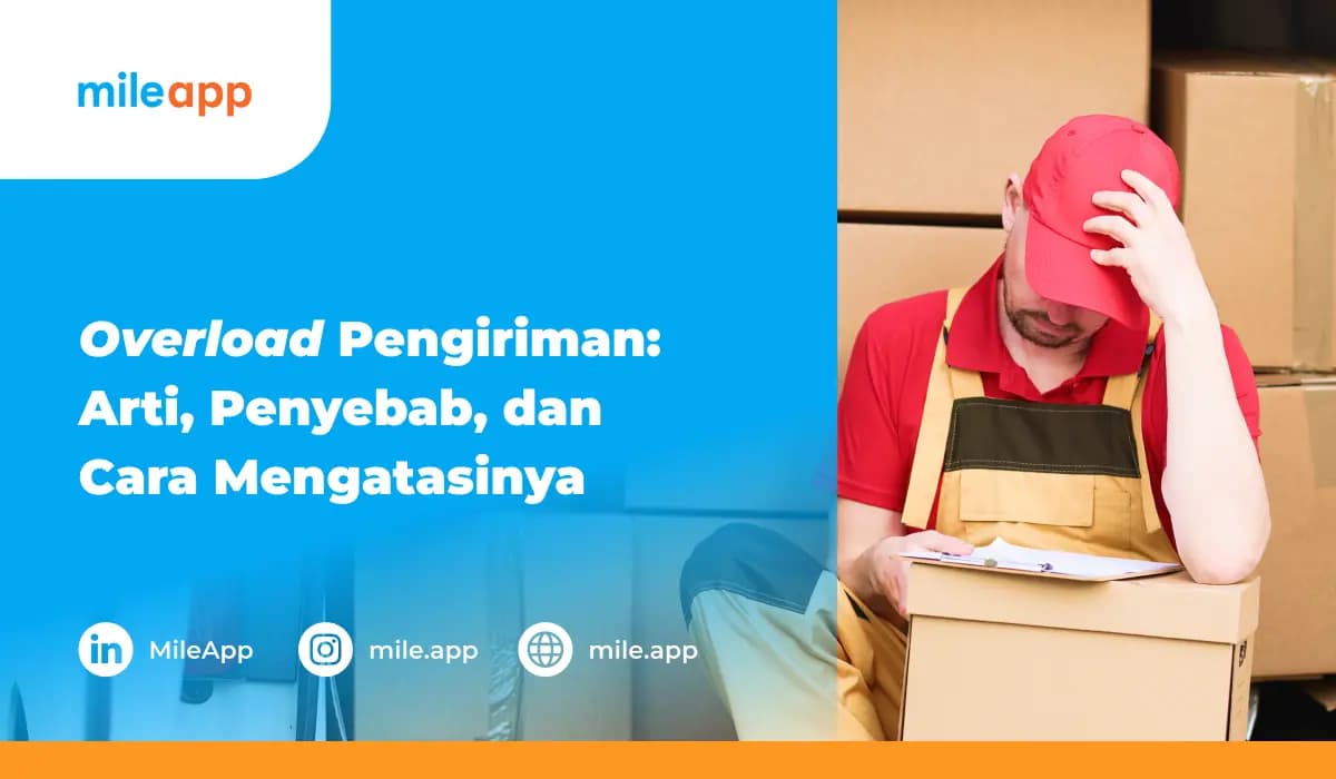 Overload Pengiriman: Arti, Penyebab, dan Cara Mengatasinya