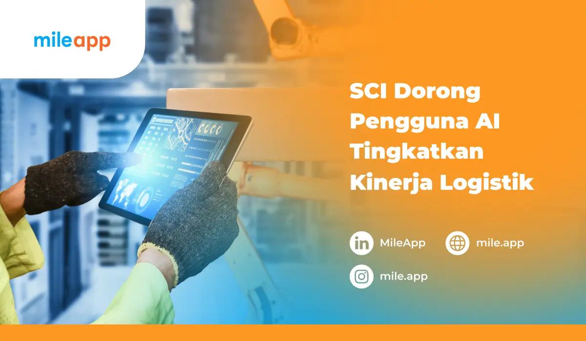 SCI Dorong Penggunaan AI untuk Tingkatkan Kinerja Logistik