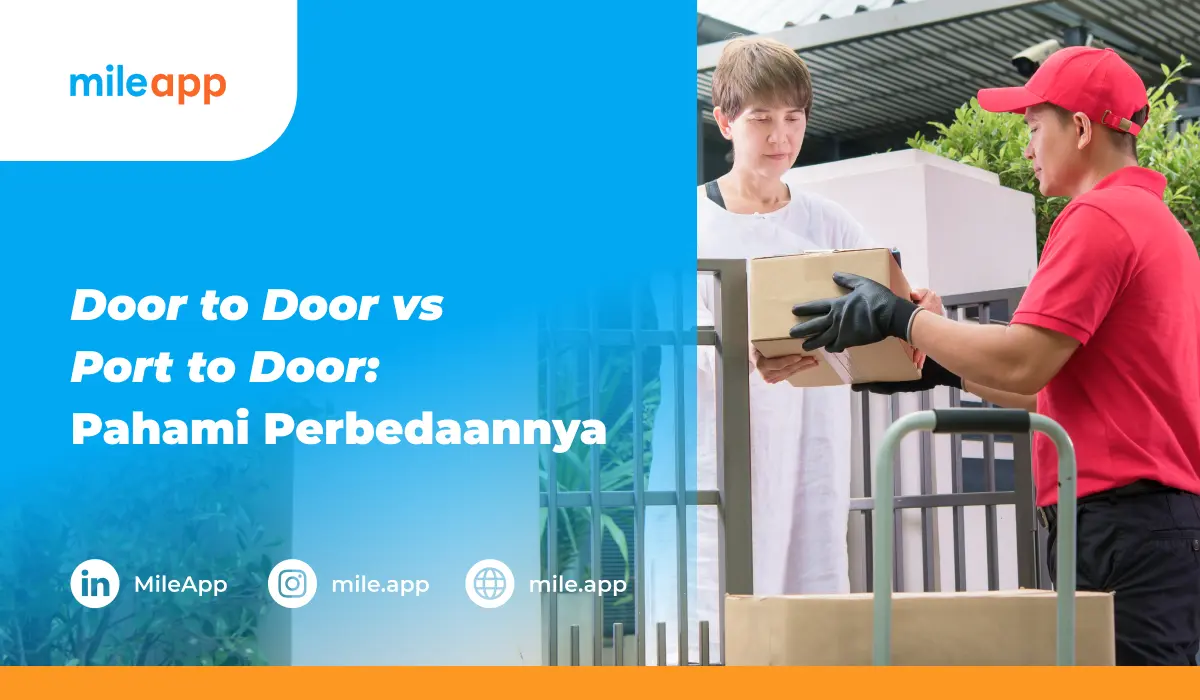 Door to Door vs Port to Door: Pahami Perbedaannya