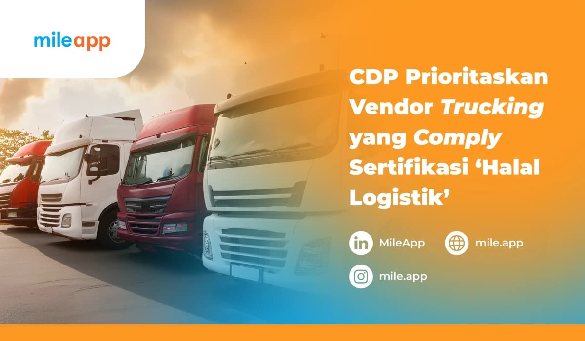 CDP Prioritaskan Vendor Trucking yang Comply Sertifikasi ‘Halal Logistik’