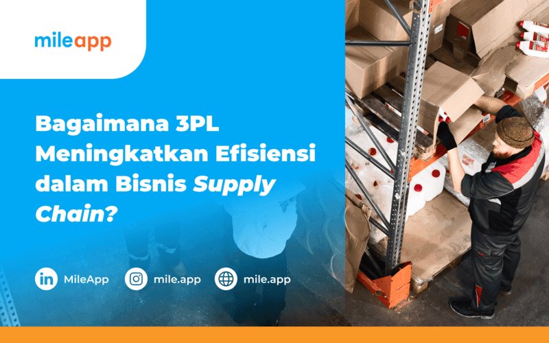 Bagaimana 3PL Tingkatkan Efesiensi dalam Supply Chain?