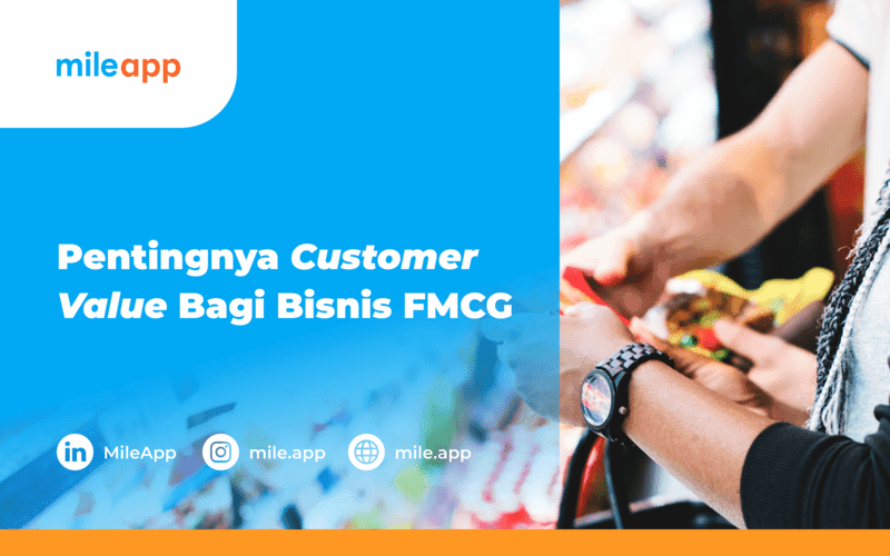 Pentingnya Customer Value Bagi Bisnis FMCG