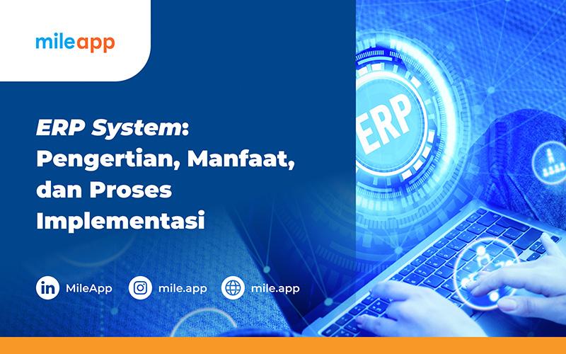 ERP System: Pengertian, Manfaat, dan Proses Implementasi