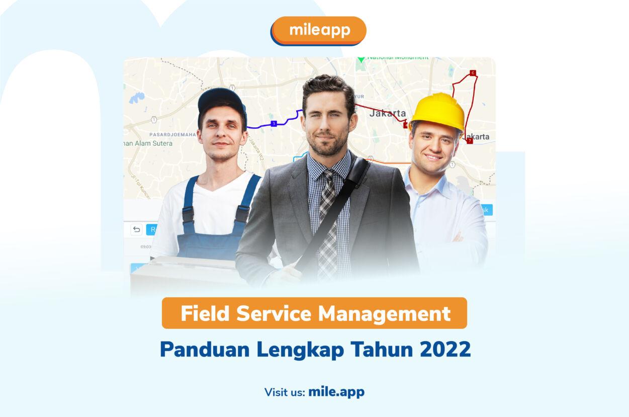 Field Service Management: Panduan Lengkap Tahun 2022