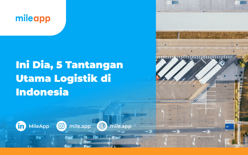 Ini Dia, 5 Tantangan Utama Logistik di Indonesia
