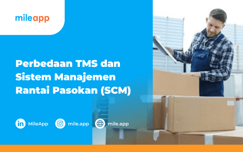 Perbedaan TMS dan Sistem Manajemen Rantai Pasokan (SCM)