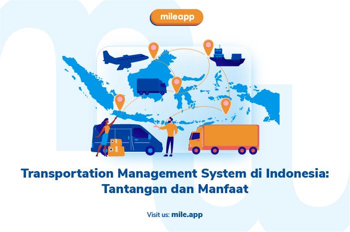 Transportation Management System di Indonesia: Tantangan dan Manfaat