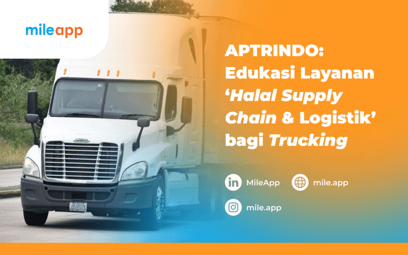 APTRINDO Sosialisasi ‘Halal Supply Chain dan Logistik’ bagi Trucking
