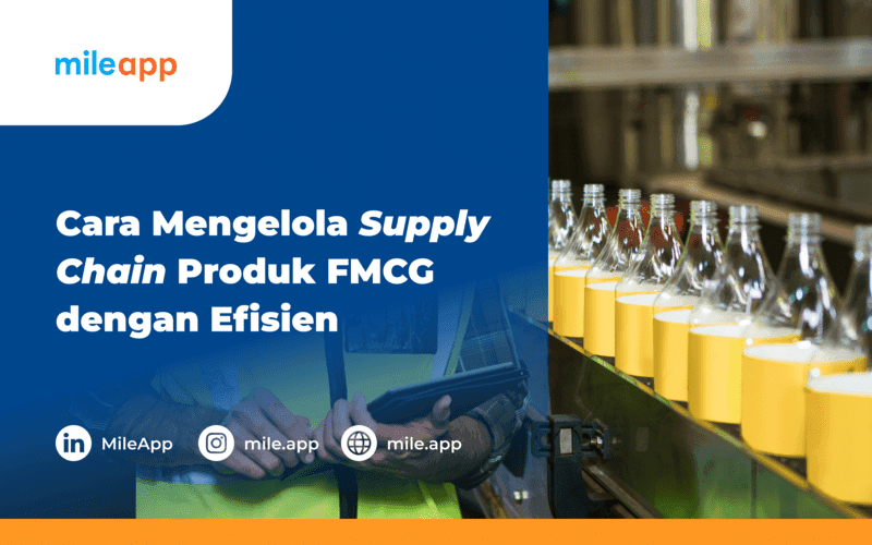 Cara Mengelola Supply Chain produk FMCG dengan Efisien