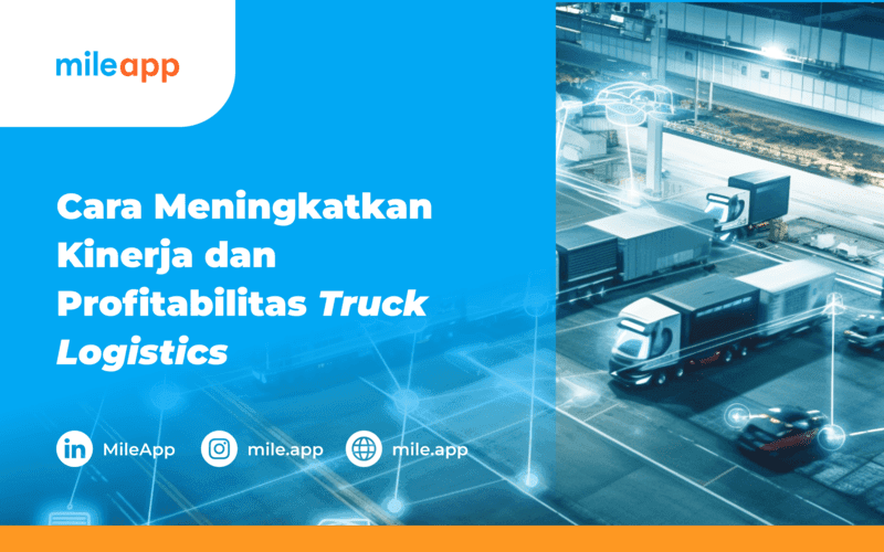 Cara Meningkatkan Kinerja dan Profitabilitas Truck Logistics