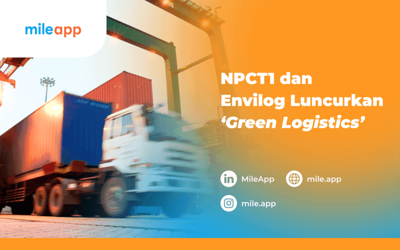 Luncurkan ‘Green Logistics’, NPCT1 dan Envilog Komitmen Kurangi Jejak Karbon