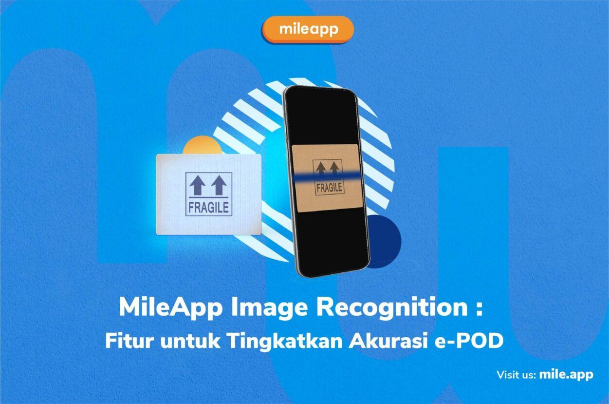 MileApp Image Recognition: Fitur untuk Tingkatkan Akurasi e-POD