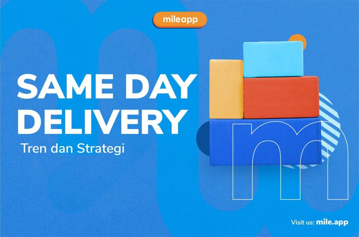 Same Day Delivery: Tren dan Strategi