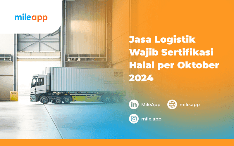 Jasa Logistik Wajib Sertifikasi Halal per Oktober 2024