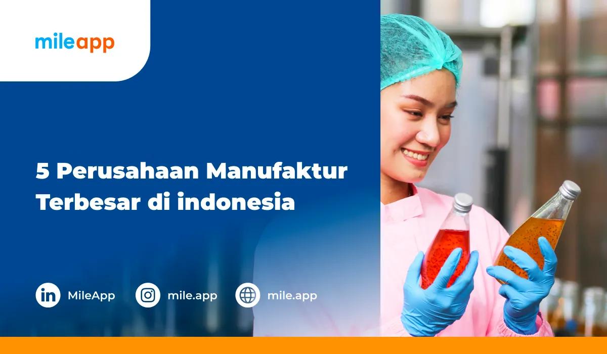 5 Perusahaan Manufaktur Terbesar di indonesia