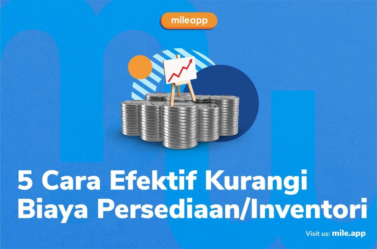 5 Cara Efektif Kurangi Biaya Persediaan/Inventori