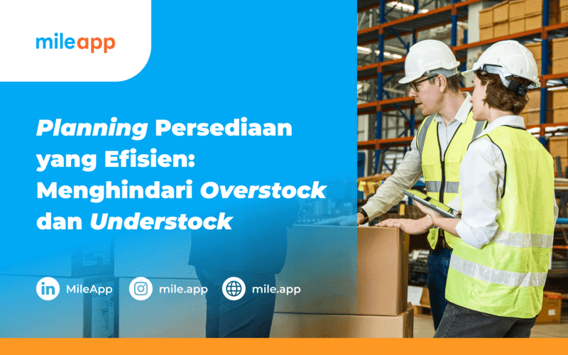 Planning Persediaan yang Efisien: Menghindari Overstock dan Understock