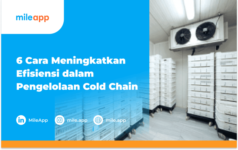 6 Cara Meningkatkan Efisiensi dalam Pengelolaan Cold Chain