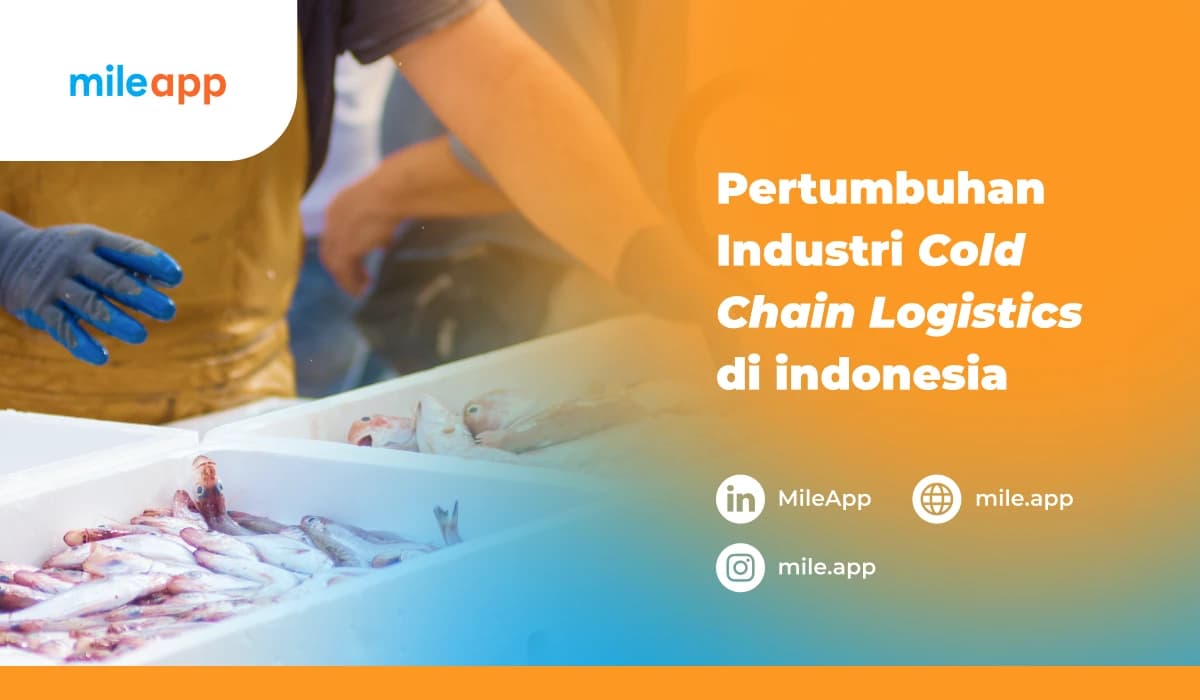 Pertumbuhan Industri Cold Chain Logistics di indonesia